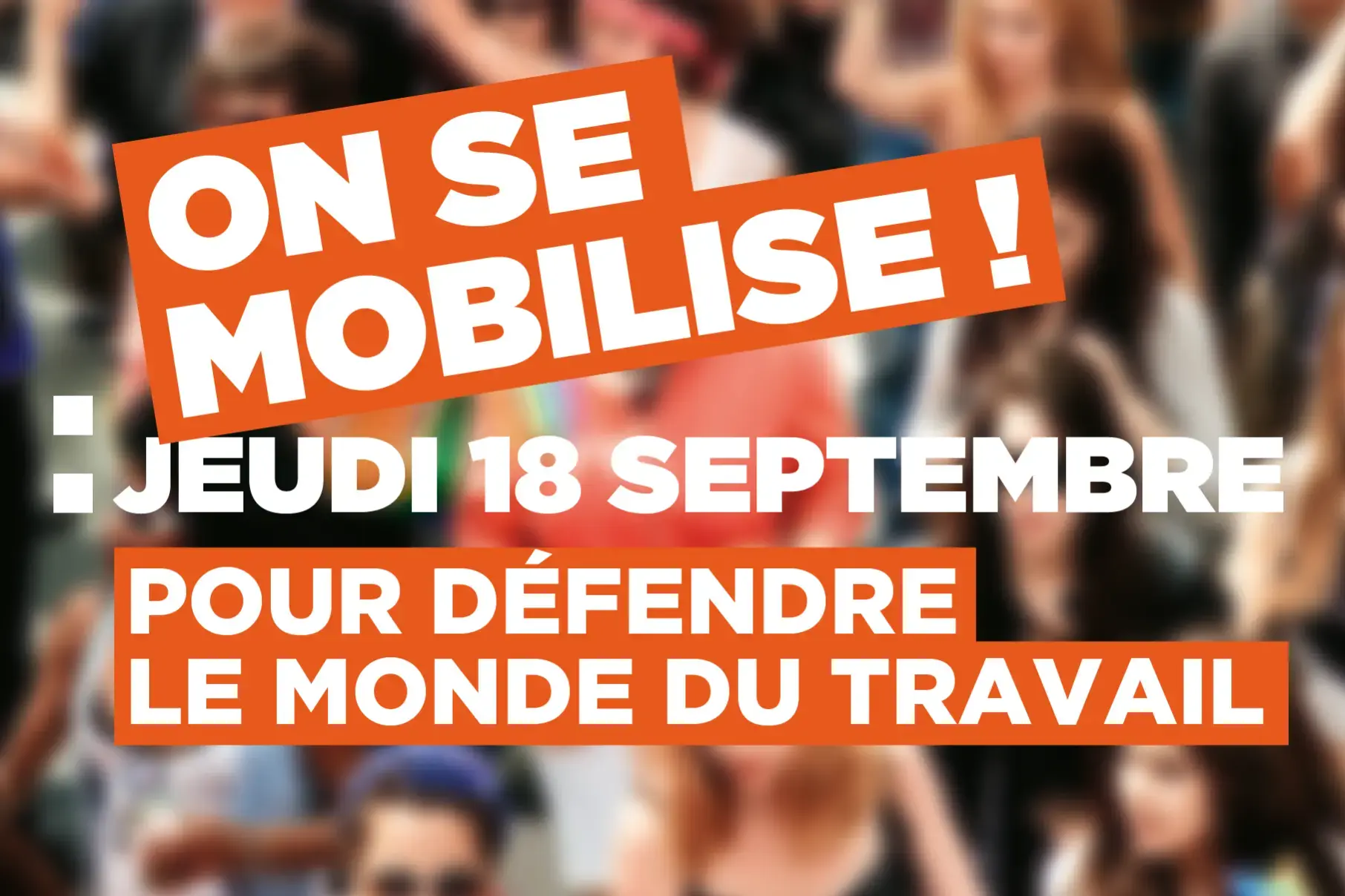 On se mobilise Jeudi 8 septembre pour défendre le monde du travail.