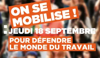 On se mobilise Jeudi 8 septembre pour défendre le monde du travail.