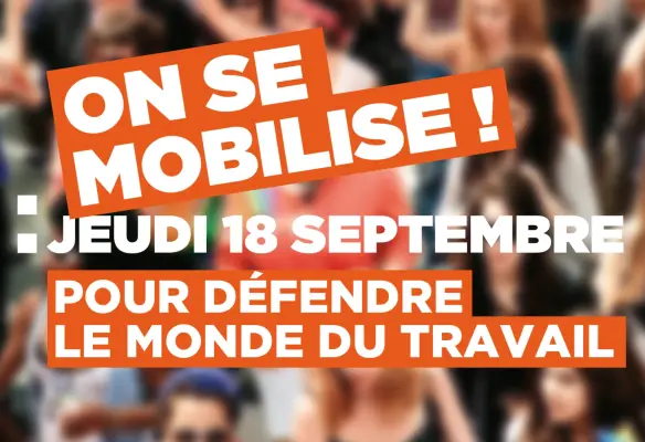 On se mobilise Jeudi 8 septembre pour défendre le monde du travail.