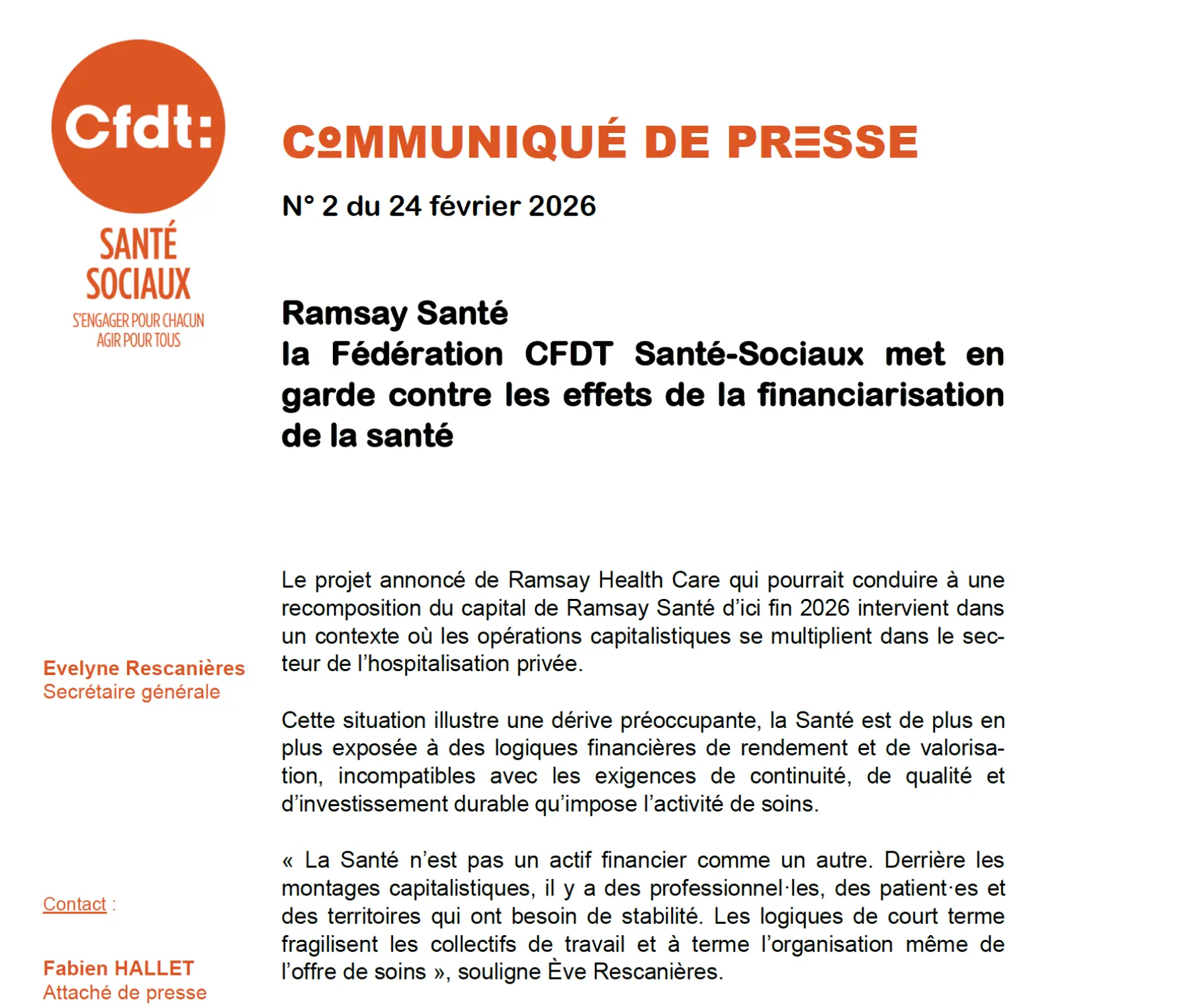 Ramsay Santé la Fédération CFDT Santé-Sociaux met en garde contre les effets de la financiarisation de la santé Le projet annoncé de Ramsay Health Care qui pourrait conduire à une recomposition du capital de Ramsay Santé d’ici fin 2026 intervient dans un 