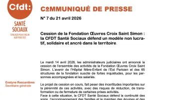 Cession de la Fondation OEuvres Croix Saint Simon : la CFDT Santé Sociaux défend un modèle non lucra-tif, solidaire et ancré dans le territoire.