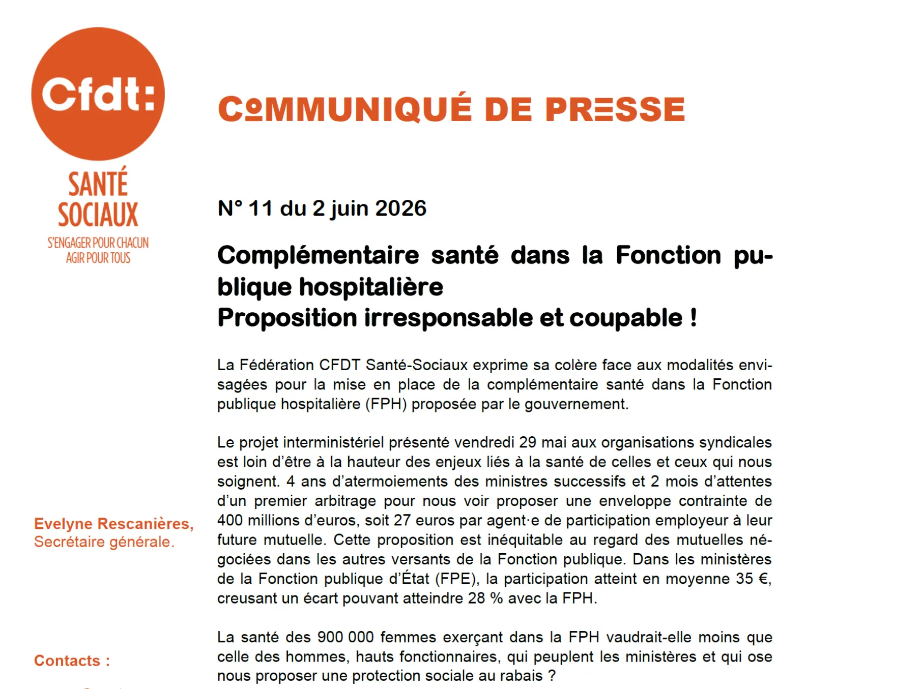 La Fédération CFDT Santé-Sociaux exprime sa colère face aux modalités envi-sagées pour la mise en place de la complémentaire santé dans la Fonction publique hospitalière (FPH) proposée par le gouvernement. Le projet interministériel présenté vendredi 29 m