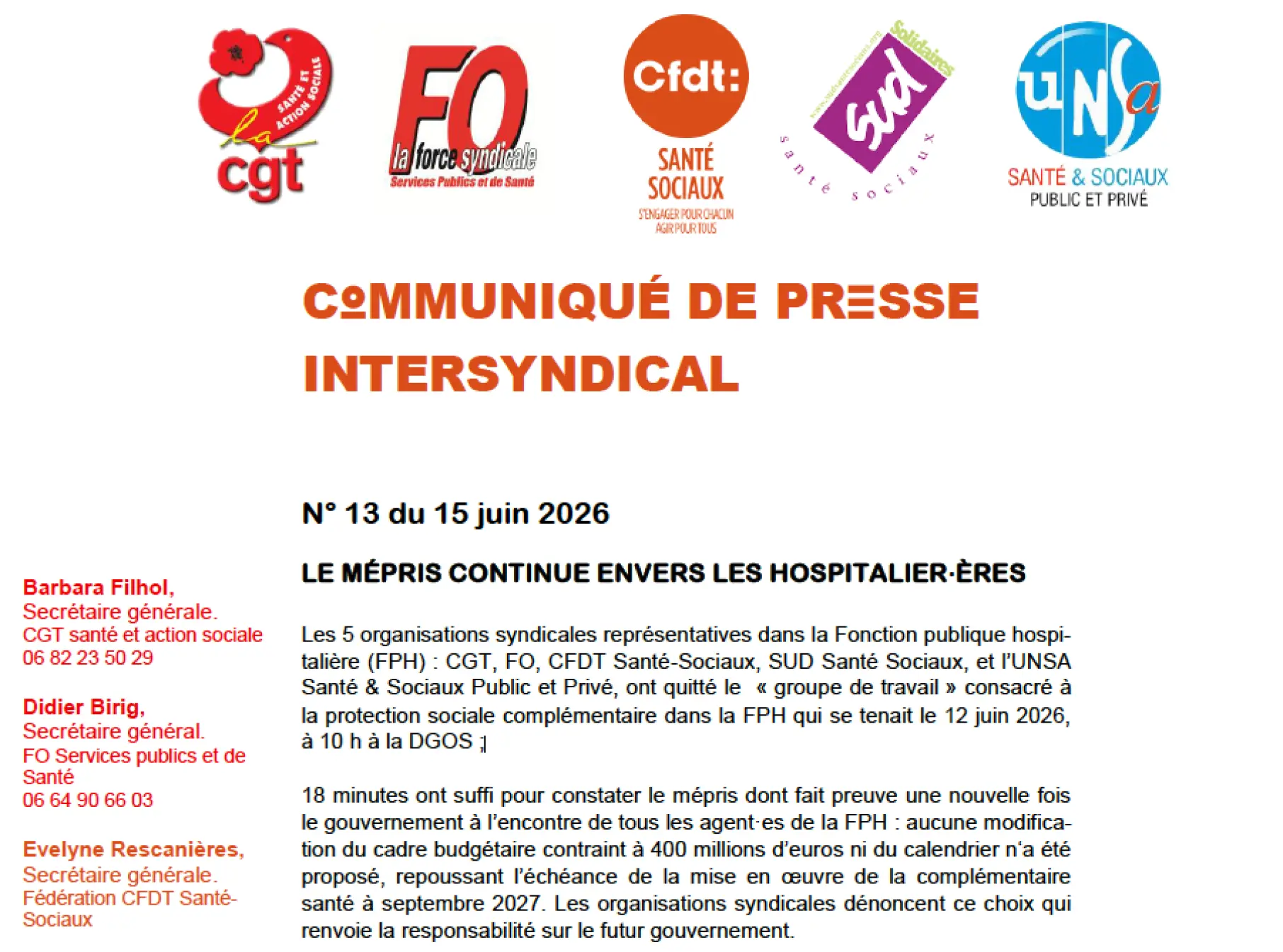 Les 5 organisations syndicales représentatives dans la Fonction publique hospi-talière (FPH) : CGT, FO, CFDT Santé-Sociaux, SUD Santé Sociaux, et l’UNSA Santé & Sociaux Public et Privé, ont quitté le « groupe de travail » consacré à la protection sociale 