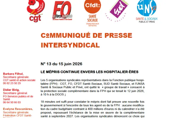 Les 5 organisations syndicales représentatives dans la Fonction publique hospi-talière (FPH) : CGT, FO, CFDT Santé-Sociaux, SUD Santé Sociaux, et l’UNSA Santé & Sociaux Public et Privé, ont quitté le « groupe de travail » consacré à la protection sociale 